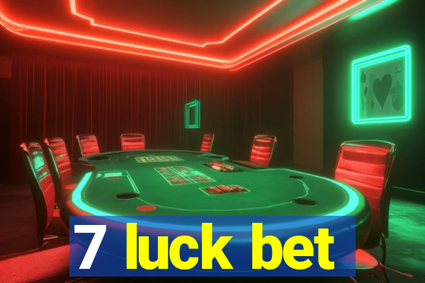 7 luck bet